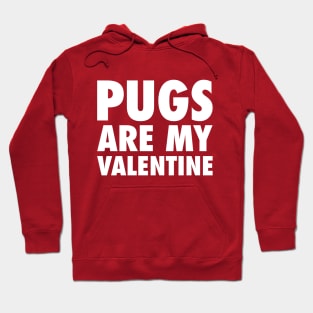 Pugs Are My Valentine - White Hoodie